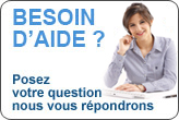 BESOIN D'AIDE ? - Posez votre question, nous vous répondrons